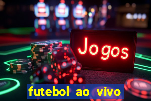 futebol ao vivo sem trava